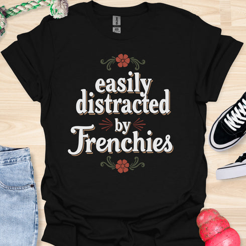 Easily distracted by frenchies - V7 - Beautiful T-Shirt
